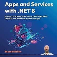 @% Apps and Services with .NET 8 - Second Edition: Build practical projects with Blazor, .NET M
