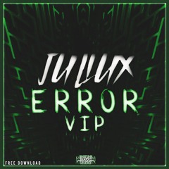 JULIUX - ERROR VIP (FREE DOWNLOAD)