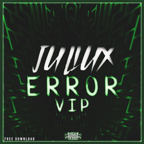 JULIUX - ERROR VIP (FREE DOWNLOAD)