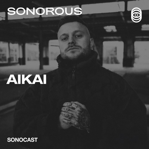 Sonocast#74 AiKAi