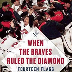 [GET] KINDLE ✅ When the Braves Ruled the Diamond: Fourteen Flags over Atlanta by  Dan