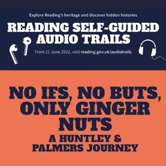 No ifs, No buts, Only Gingernuts: A Huntley & Palmers Journey - Aundre Goddard and Richard Bentley