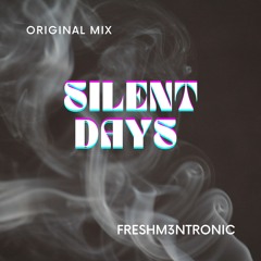 Silent Days ( Original Mix)