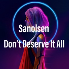 Sanolsen - Don,t Deserve It All (바운스)