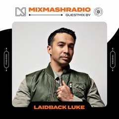 Laidback Luke Presents: Mixmash Radio | Guest Mixes