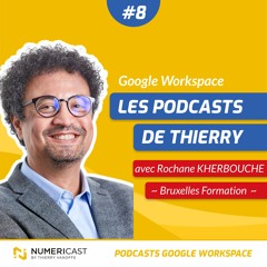 NUMERICAST#08 - ROCHANE KHERBOUCHE - BRUXELLES FORMATION