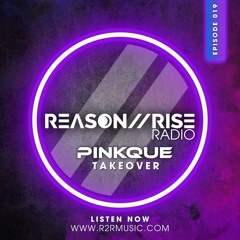 Reason II Rise Radio EP019 (Pinkque Takeover)