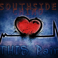 SouthSide Chino- This Pain ( prod By Don Suave)