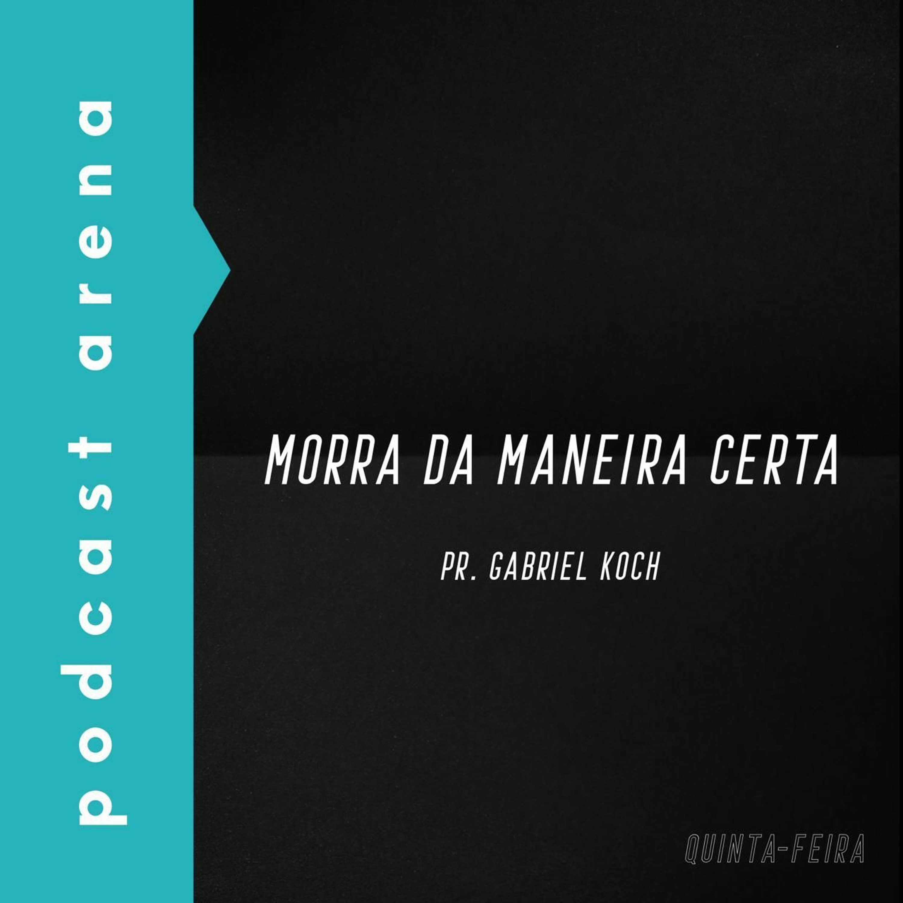 Morra da Maneira Certa - Pr. Gabriel Koch episode artwork