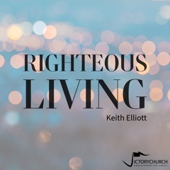 Keith Elliott - Righteous Living