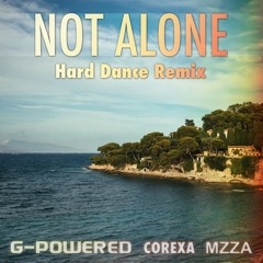 G-Powered & MZZA - Not Alone (Hard Dance Remix)