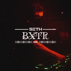 SETH PODCAST 021 I BXTR