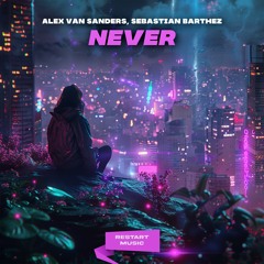 Alex Van Sanders, Sebastian Barthez - Never