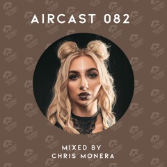 AIRCAST 082 | CHRIS MONERA