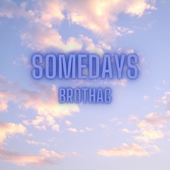 Somedays V2- BrothaG (Prod. LEXNOUR)