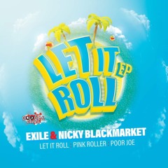 EXILE & NICKY BLACKMARKET - LET IT ROLL EP (OUT IN JULY)
