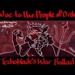 Woe To The People Of Order - Technoblade's War Ballad (Cover)
