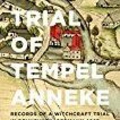 Download Book The Trial of Tempel Anneke: Records of a Witchcraft Trial in Brunswick Germany 1663 Se