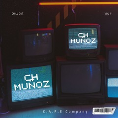 Chill Out - CH Muñoz Vol. 1