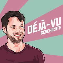 Was ist der Déjà-vu Geschichte Podcast?