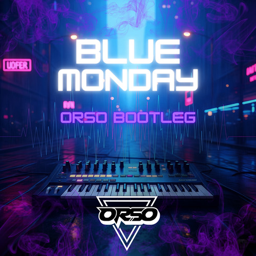 Stream New Order - Blue Monday ( OrsO Bootleg) FREE DOWNLOAD by