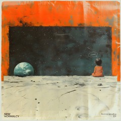 New Normalcy, Space Oddity ☰ BURLESQUEsutra