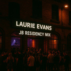 Laurie Evans - JB Residency Mix