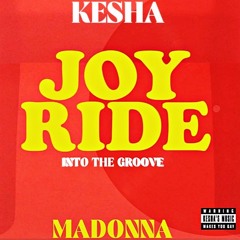 Joyride Into The Groove ( Kesha x Madonna ) Frank Chambers Mash Up