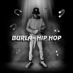 BURLA - HIP HOP