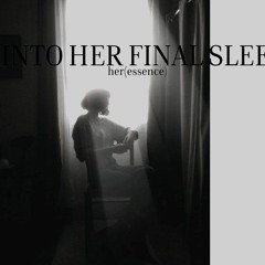 Into Her Final Sleep - Heressence