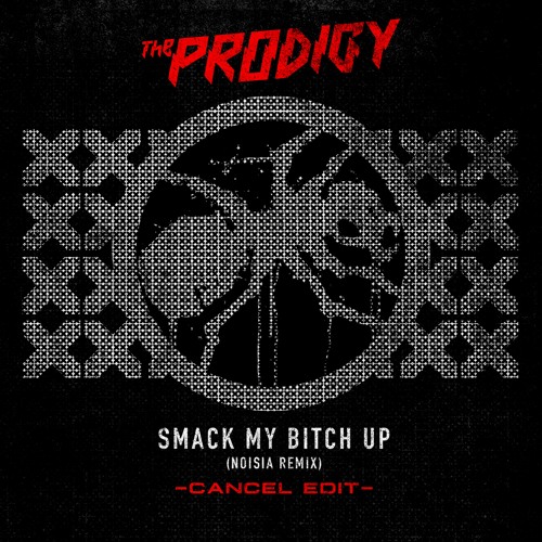 [FREE DL] Prodigy - Smack My B*** Up // Noisia Remix (Cancel Edit)
