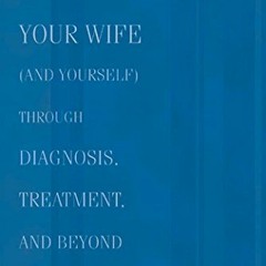 [ACCESS] PDF EBOOK EPUB KINDLE Breast Cancer Husband: How to Help Your Wife (and Your