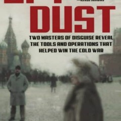 Get EPUB 💖 Spy Dust: Two Masters of Disguise Reveal the Tools and Operations That He