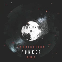 Fabrication (Punker Remix)