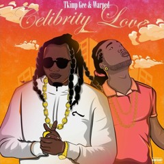 T Kimp Gee Ft Warped - Celibrity Love (Last Last Remix)