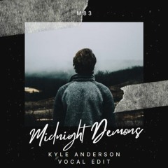 M83 - Midnight Demons (Kyle Anderson Vocal Edit)