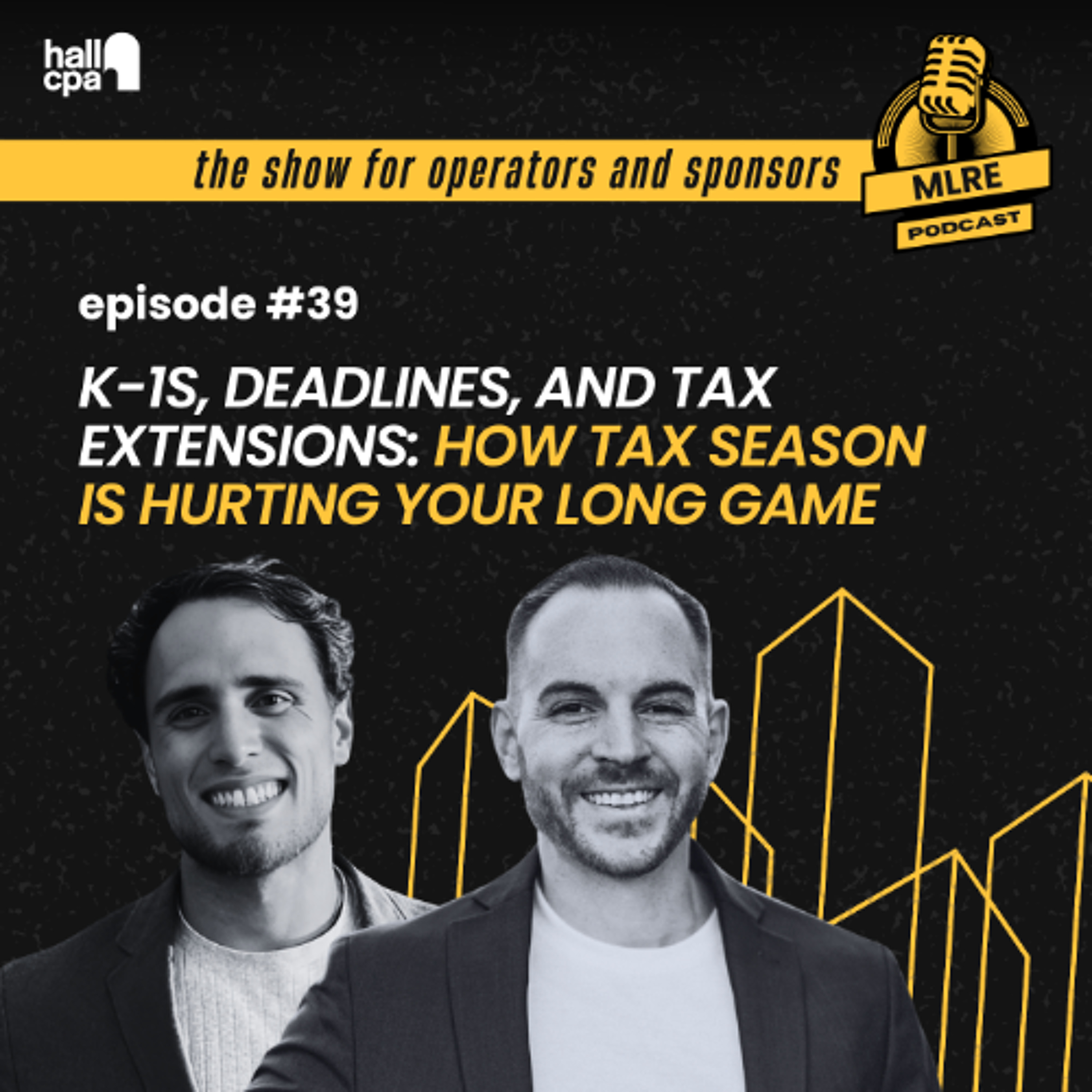 MLRE: K-1s, Deadlines, and Tax Extensions: How Tax Season Is Hurting Your Long Game — Tax Smart Real Estate Investors Podcast cover