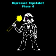 [Depressed Napstabot Phase 6] May I Remind You Something