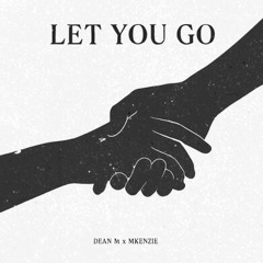 Let You Go (feat. MKenzie)