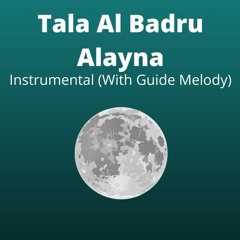 Tala Al Badru Alayna Instrumental with Guide Melody