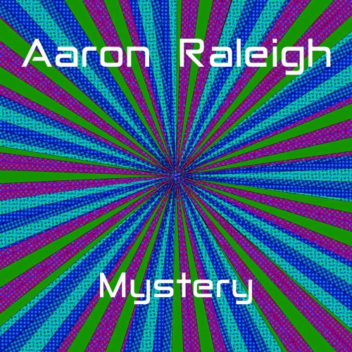 Stream Mystery by Aaron Raleigh | Listen online for free on SoundCloud