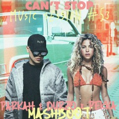 Shakira x Oliver Heldens - Can't Stop Music Session #53 (PARKAH & DURZO x Pekka Mashboot) Radio Edit