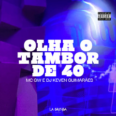 Olha o Tambor de 40