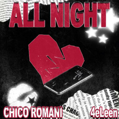 4eLeen x Chico Romani - All Night