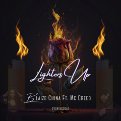 Blaize China FT MC Creed - Lighters Up