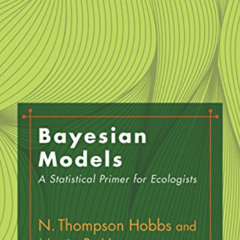 [GET] PDF 📬 Bayesian Models: A Statistical Primer for Ecologists by  N. Thompson Hob