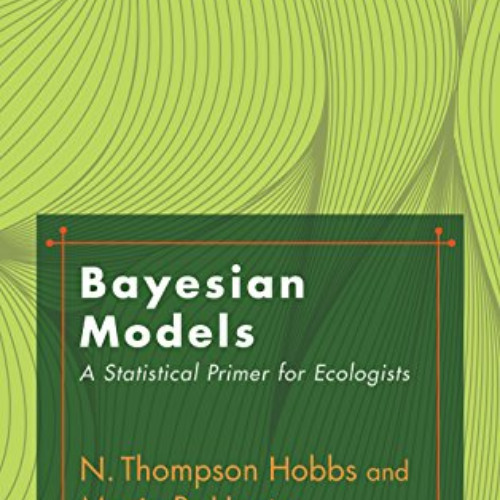[VIEW] EPUB 📥 Bayesian Models: A Statistical Primer for Ecologists by  N. Thompson H