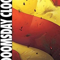 [ACCESS] [EBOOK EPUB KINDLE PDF] Doomsday Clock: The Complete Collection by  Geoff Johns &  Gary Fra