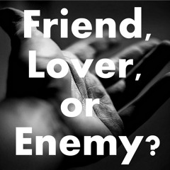 03-14-24  FRIEND, LOVER OR ENEMY?  - Which are You? - It's Your Divine Destiny