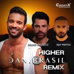 Bruno Pacheco Feat. Ray Papito - Higher (Dani Brasil Radio Mix)